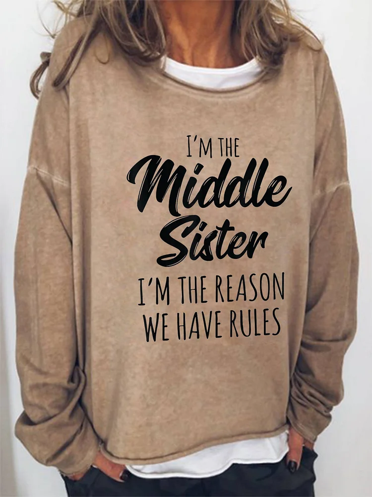 I'm The Middle Sister I'm The Reason We Have Rules Funny Long Sleeve Top socialshop