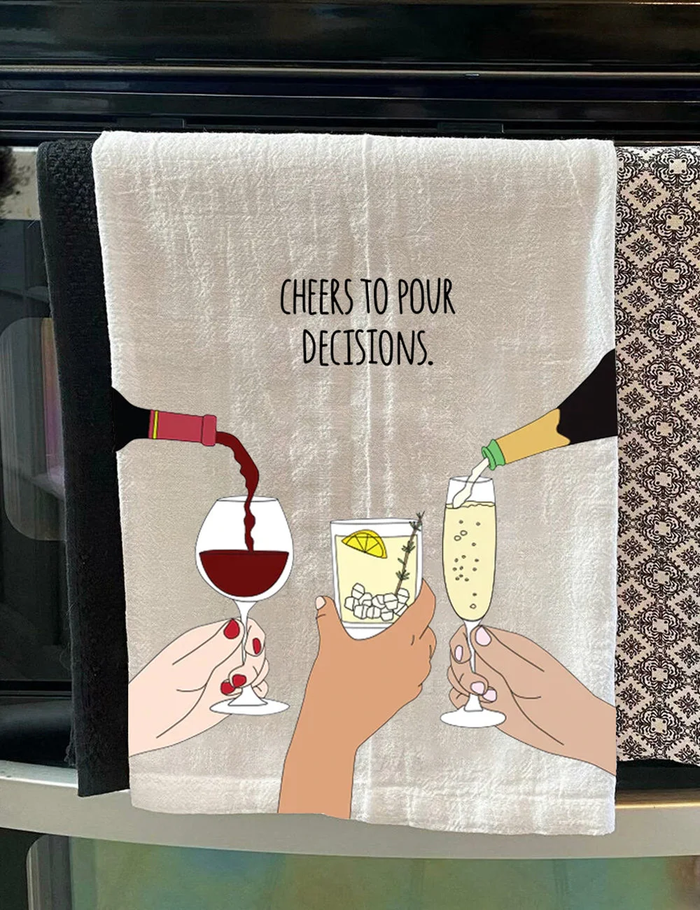 Cheers To Pour Decisions Tea Towel