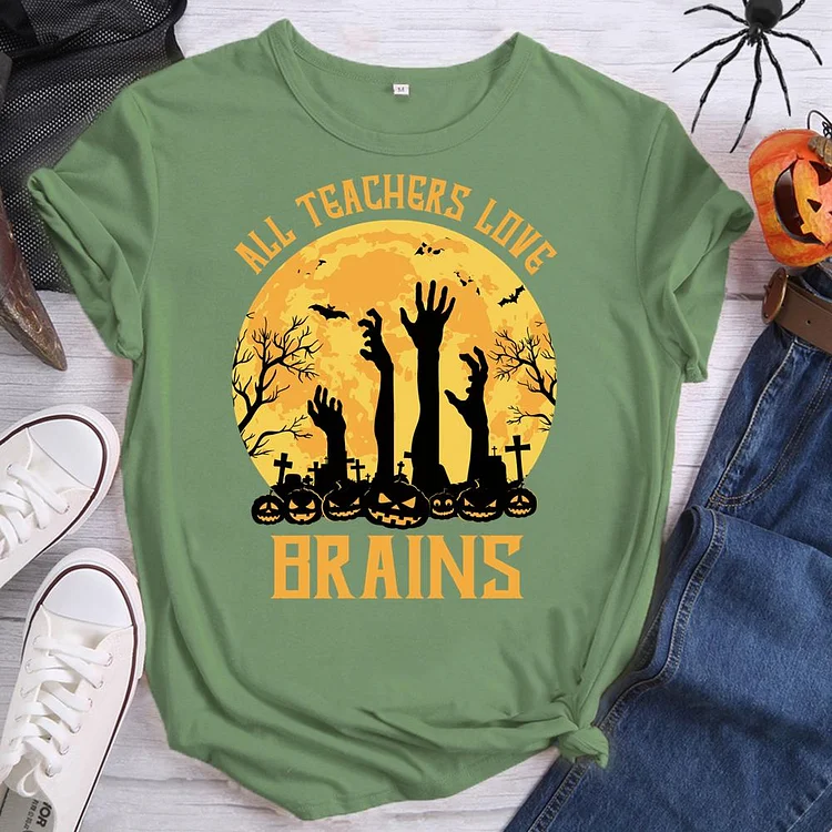 All Teachers Love Brains Round Neck T-shirt-0018712