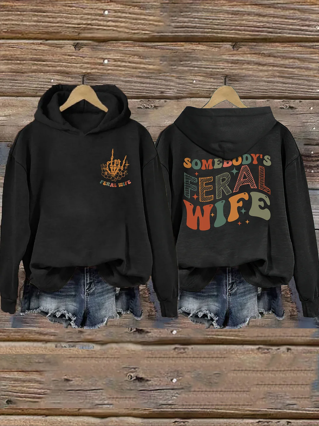 Somebody&rsquo;s Feral Wife Hoodie