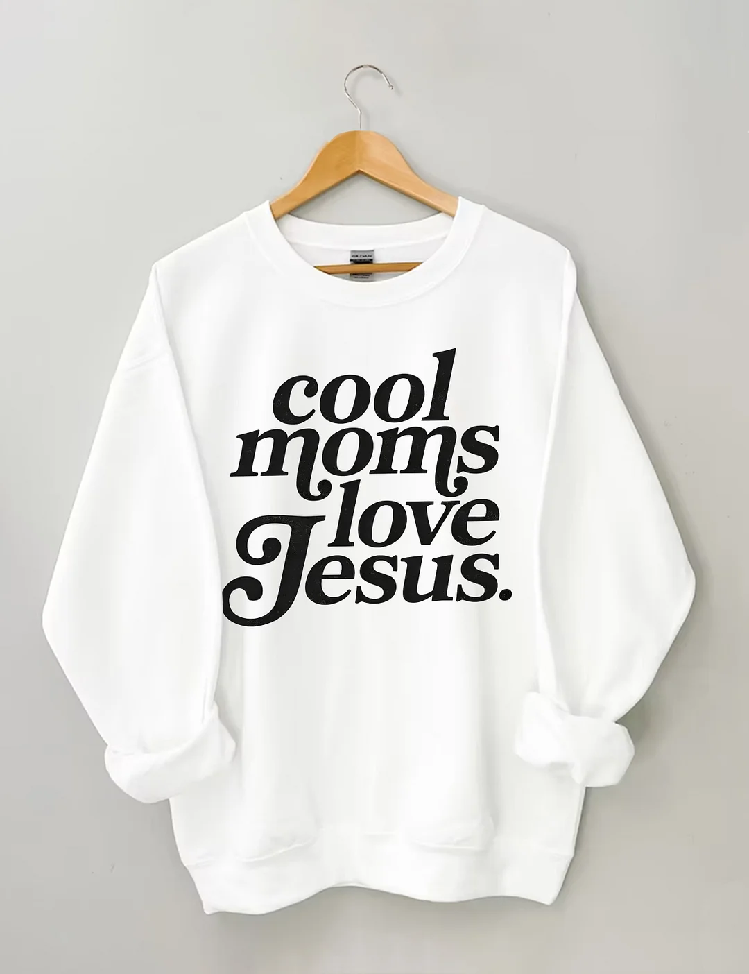 Cool Moms Love Jesus Sweatshirt