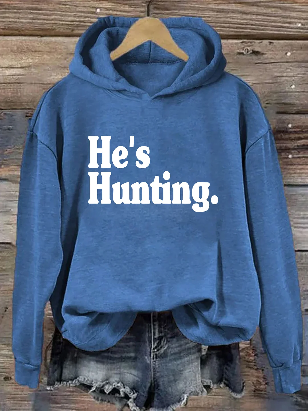 He's Hunting Hoodie