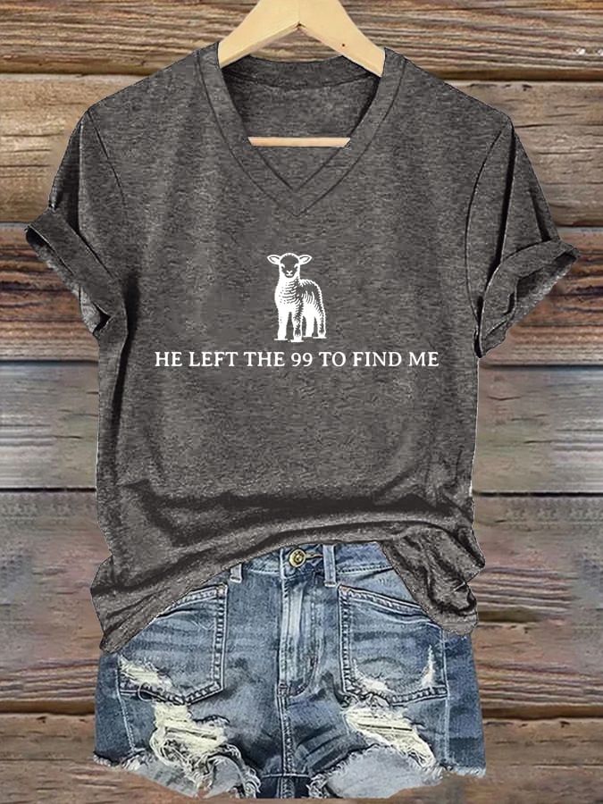 Women's He Left The 99 To Find Me Print V Neck T-shirt