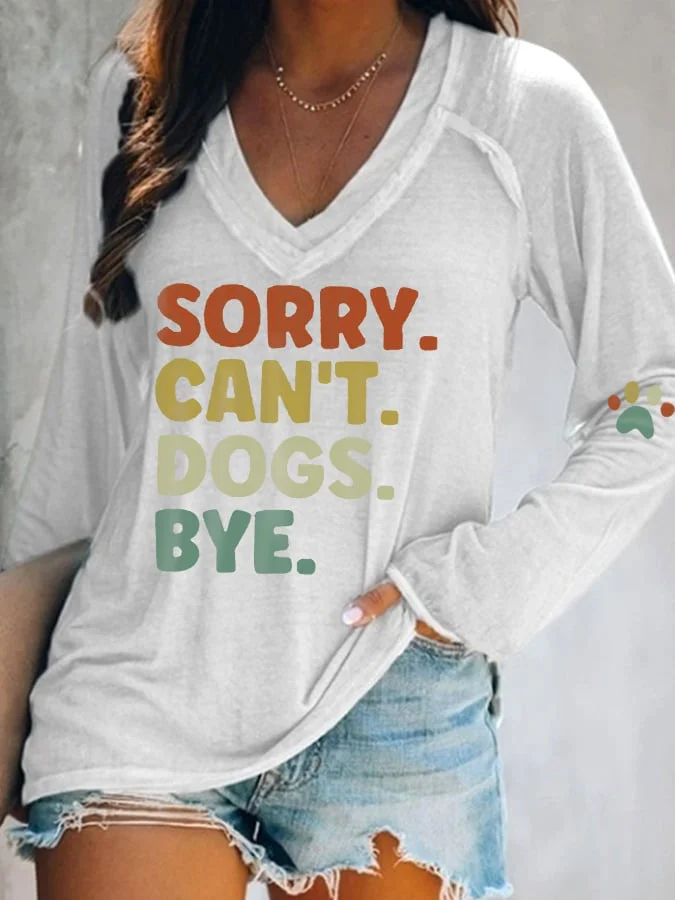 Women's Sorry Can't Dogs Bye. Dog Lovers Casual Long-Sleeve V-Neck T-Shirt socialshop