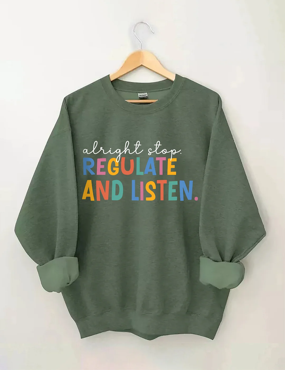 Alright Stop Regulate And Listen Sweatshirt