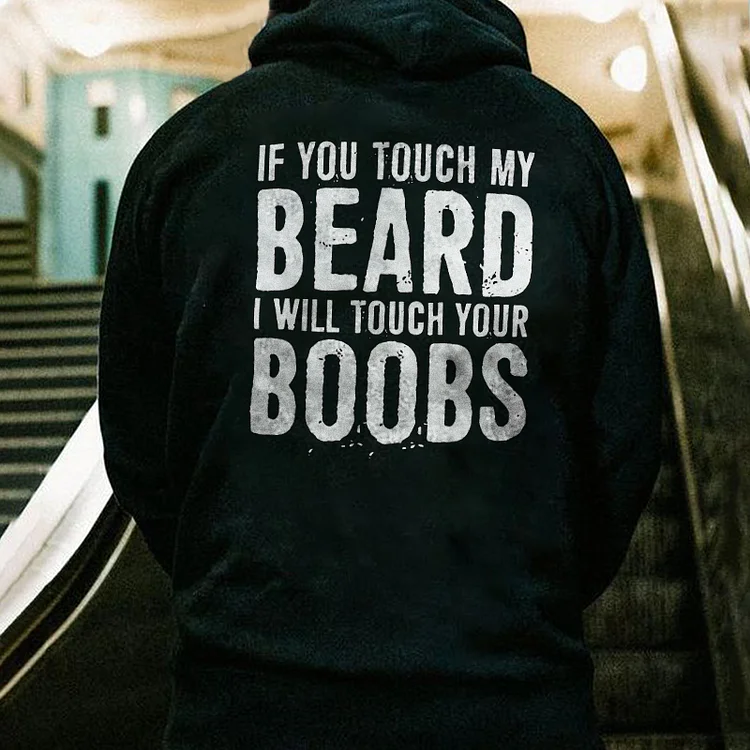 If You Touch My Beard I Will Touch Your Boobs Hoodie