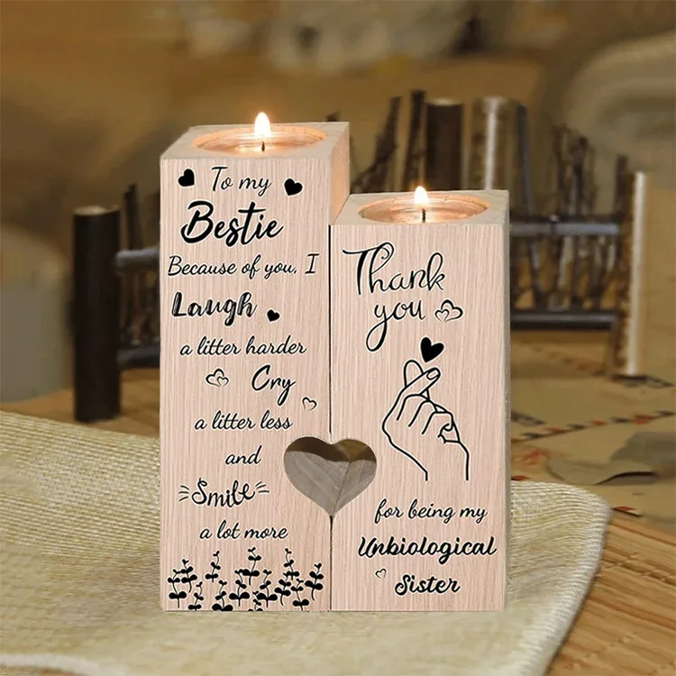 To My Bestie Thank You For Being My Unbiological Sister Candle Holder Wooden Candlesticks