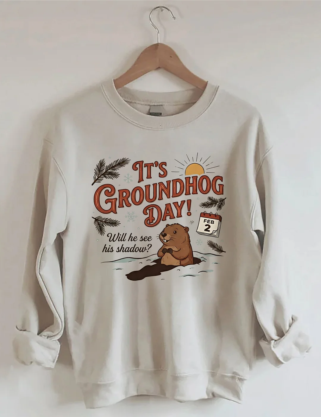 It's Groundhog Day Sweatshirt