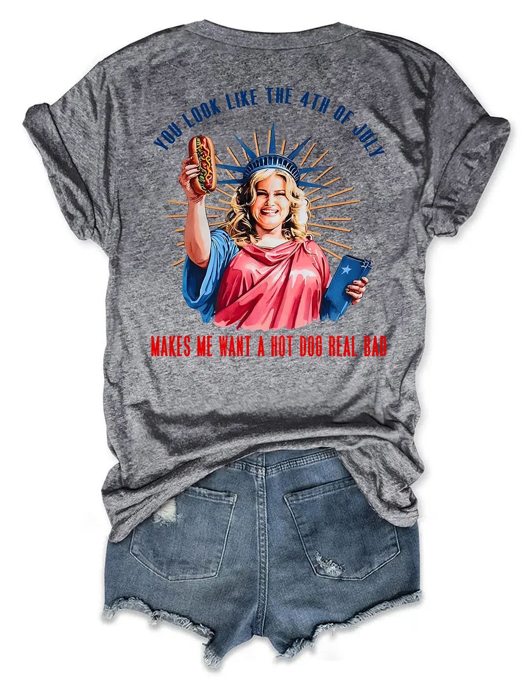 You Look Like The 4th Of July Makes Me Want A Hot Dog Real Bad T-shirt