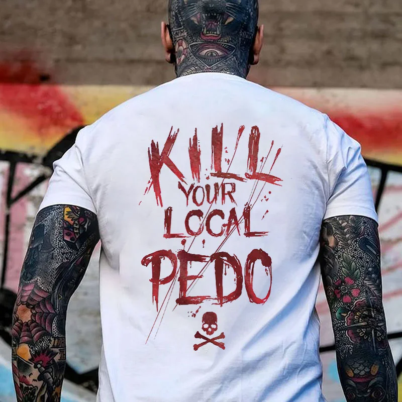 KILL YOUR LOCAL PEDO Red Letter White Print T-shirt