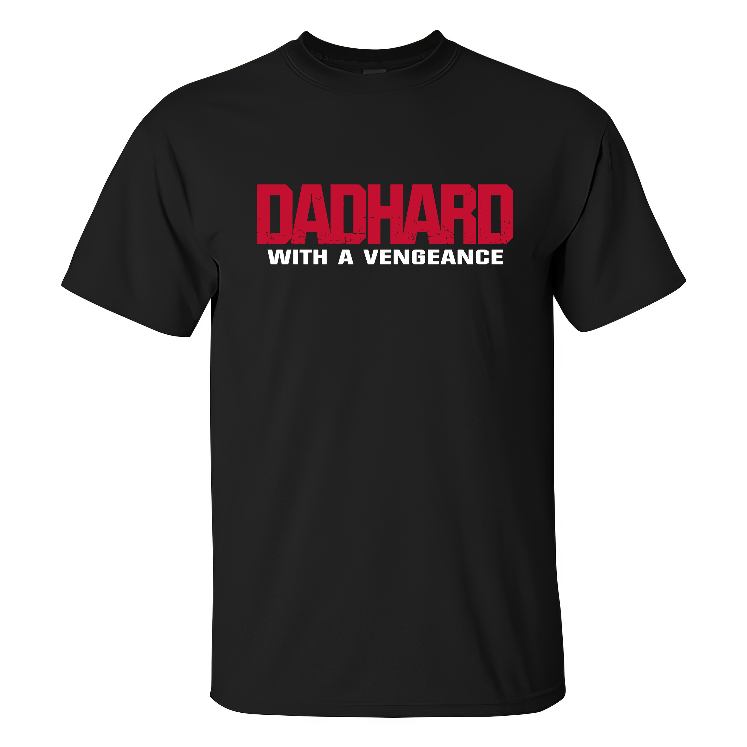 Dad Hard With A Vengeance T-shirt - Livereid