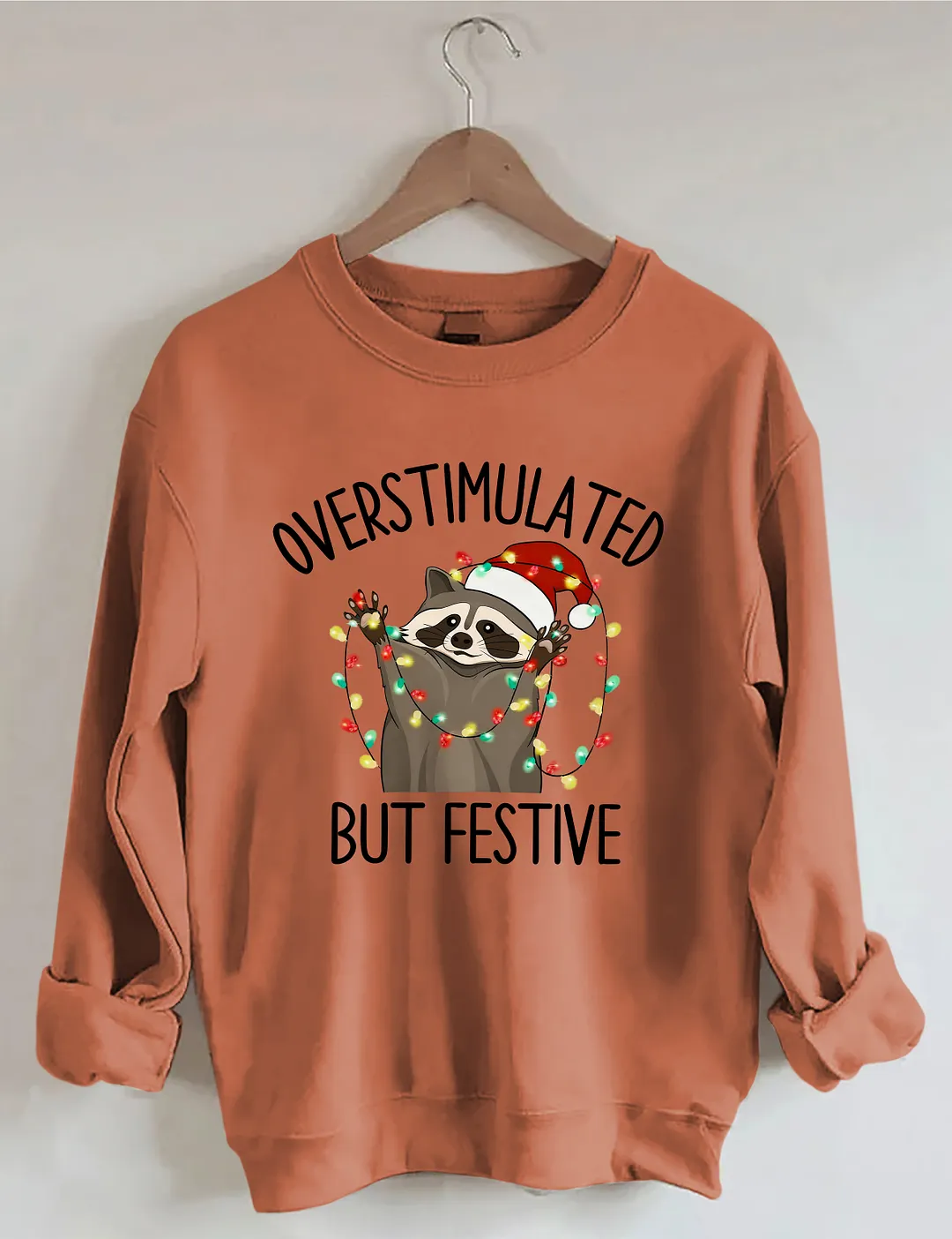 Overstimulated But Festive Racoon Christmas Sweatshirt