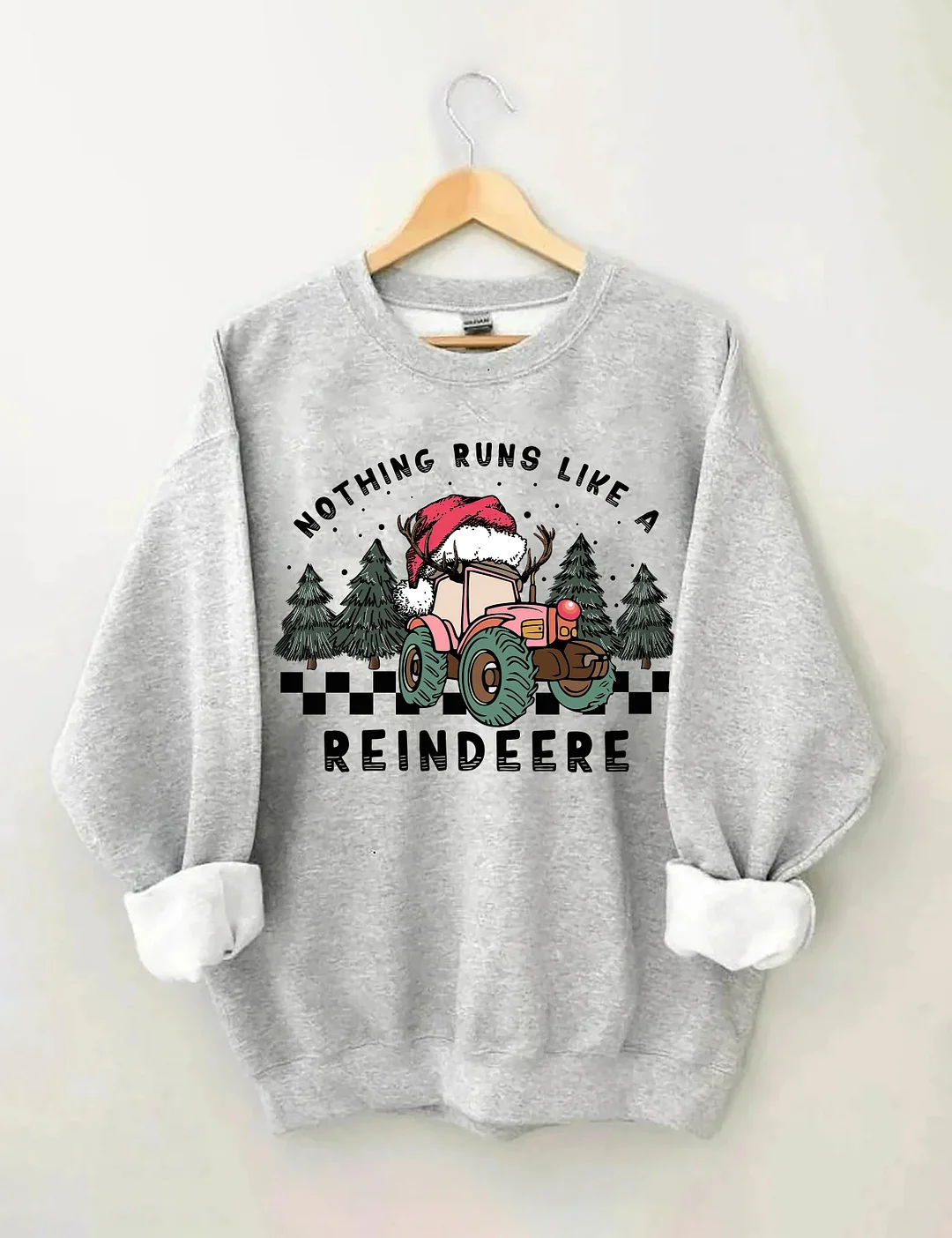 Nothing Runs Like A Reindeere Christmas Sweatshirt