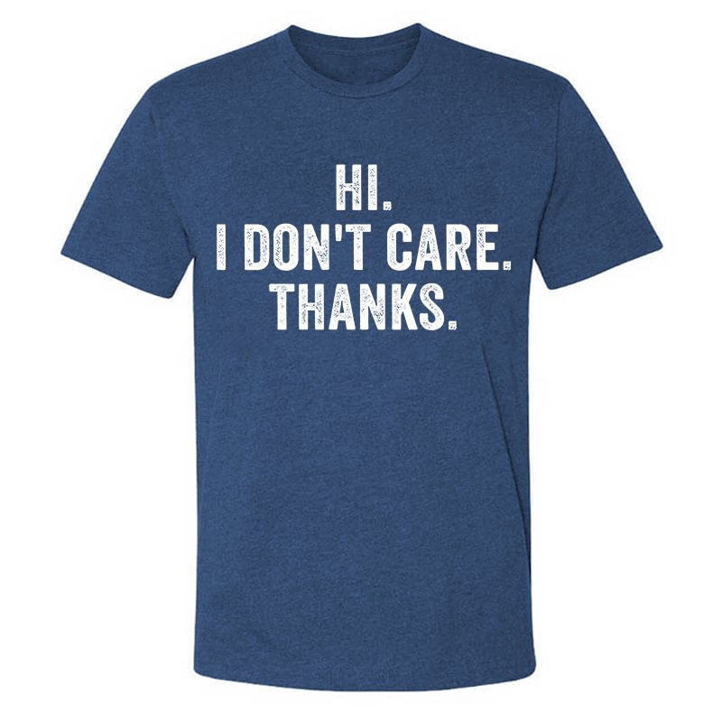 Livereid Hi. I Don't Care. Thanks Men's T-shirt - Livereid