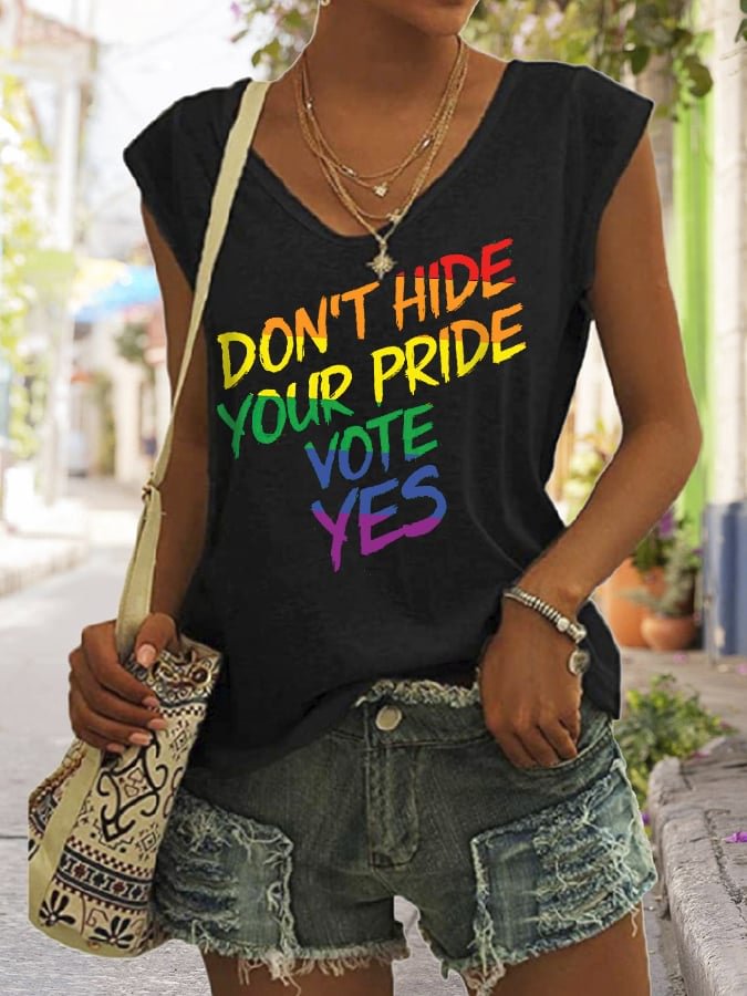 Don&#039;t Hide Your Pride Vote Yes! Sleeveless Tee