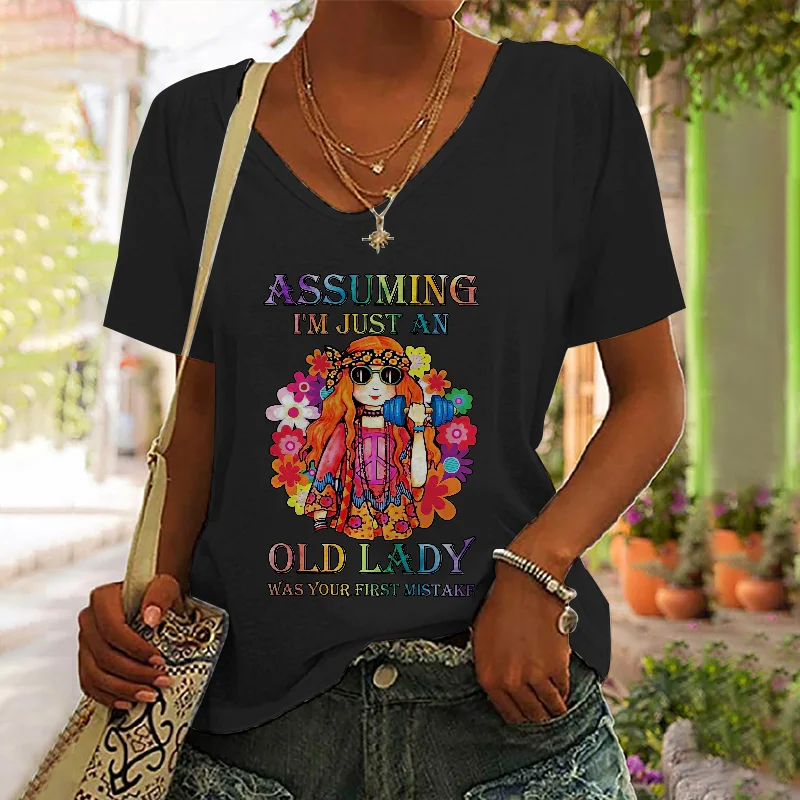 Assuming I'm Just Old Lady Was Your First Mistake Printed Chic Girl T-shirt