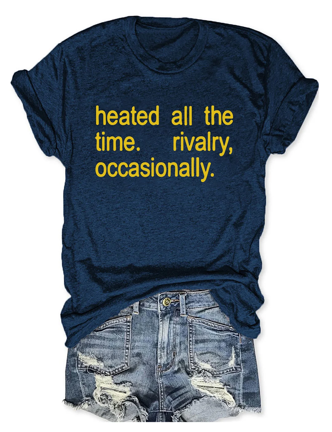 Heated All The Time T-shirt