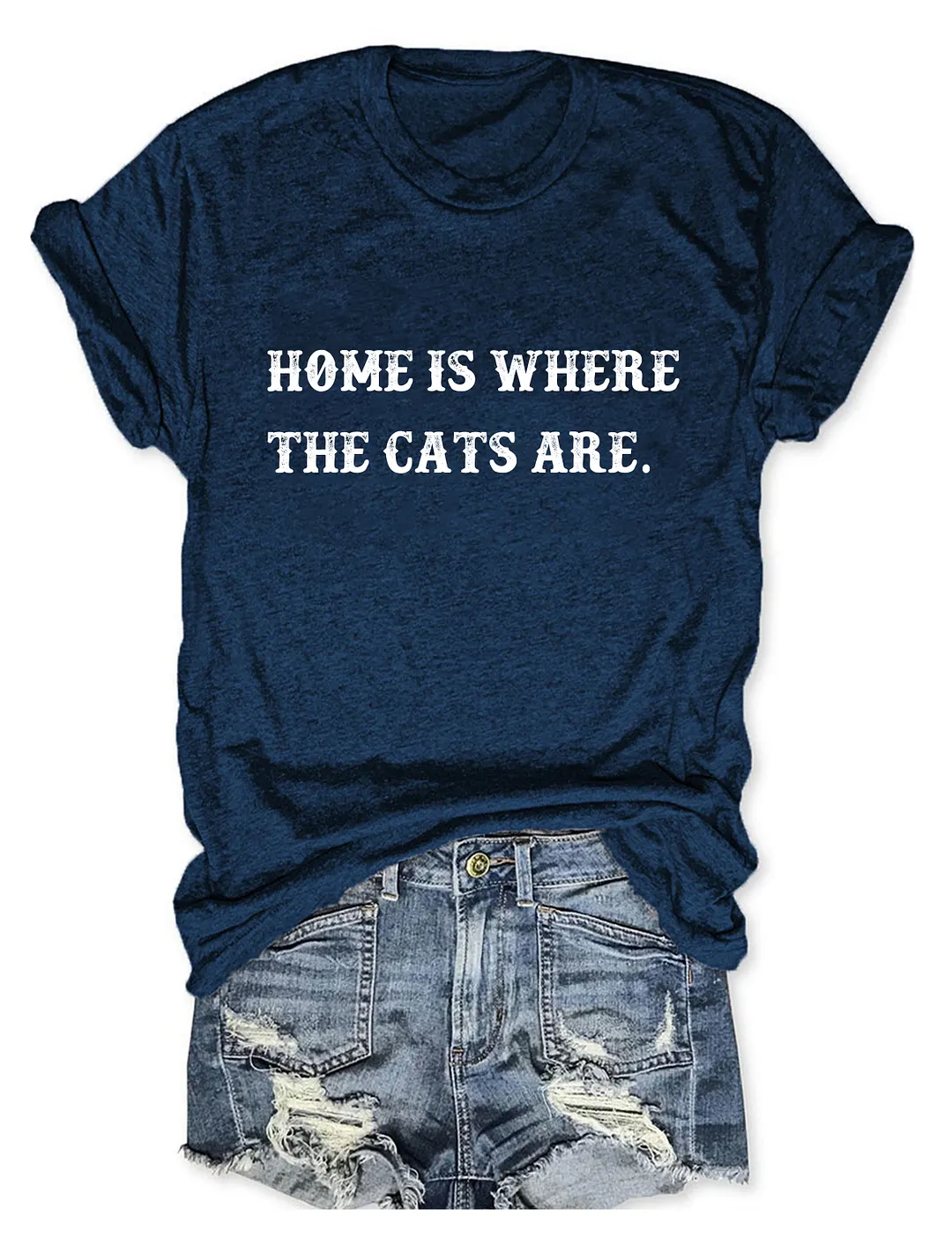 Home Is Where The Cats Are T-shirt