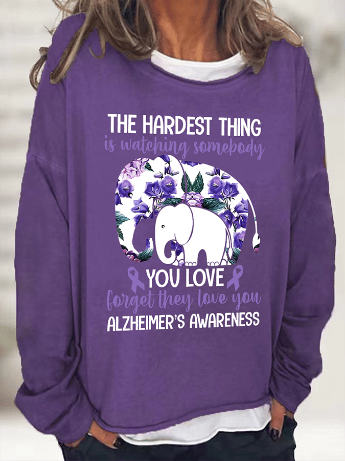 Women's The Hardest Thing Is Watching Somepody Alzheimer Casual Sweatshirt