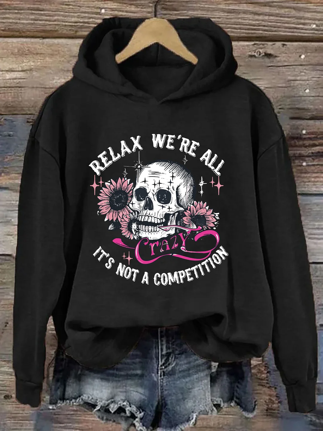 Relax We're All Crazy Its Not A Competition Hoodie
