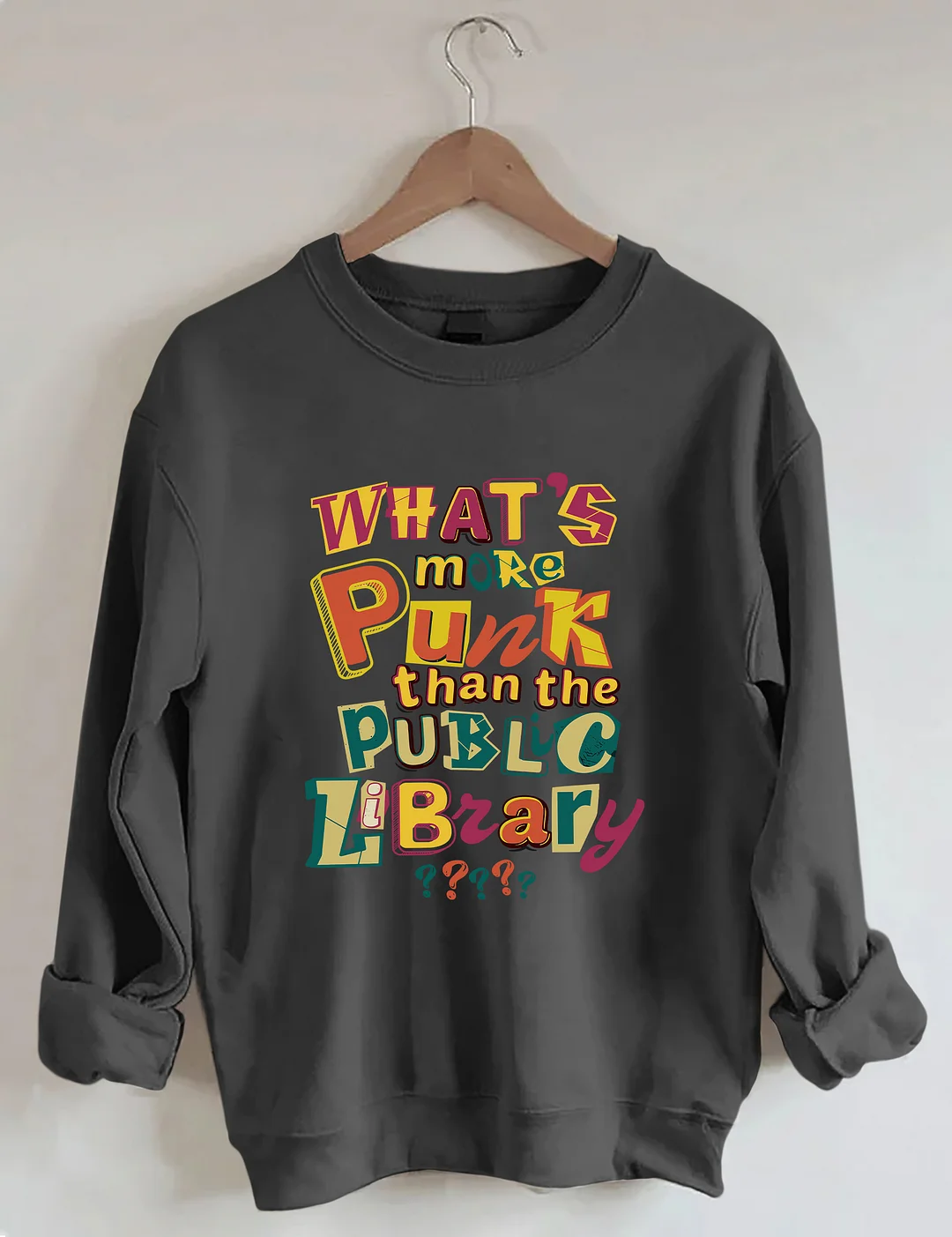What&rsquo;s More Punk Than The Public Library Sweatshirt