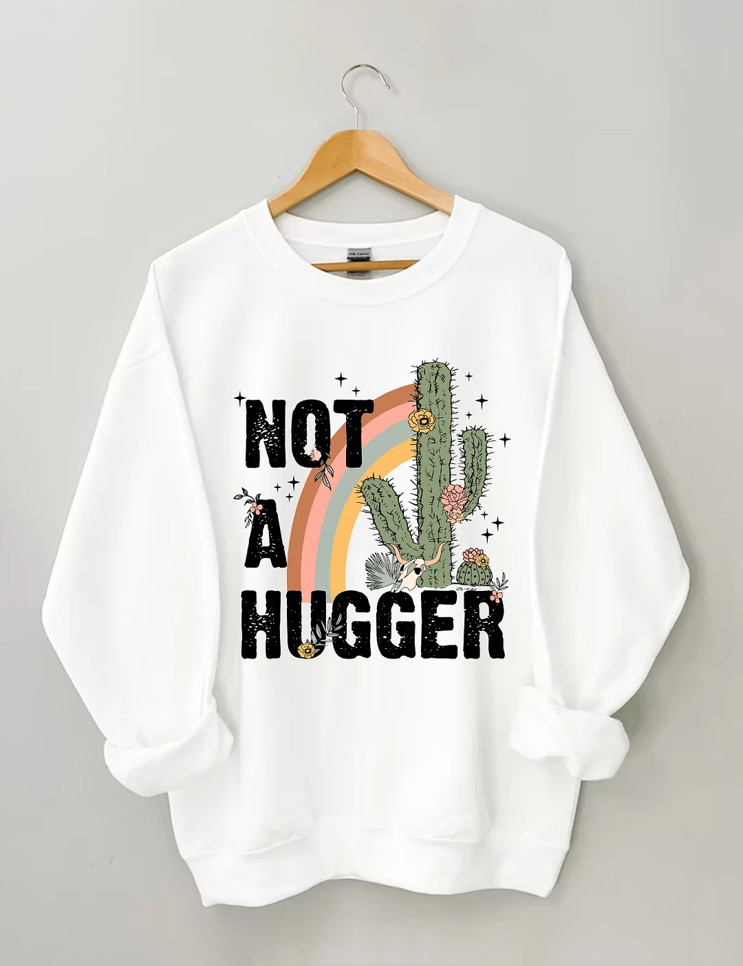 Not A Hugger Sweatshirt