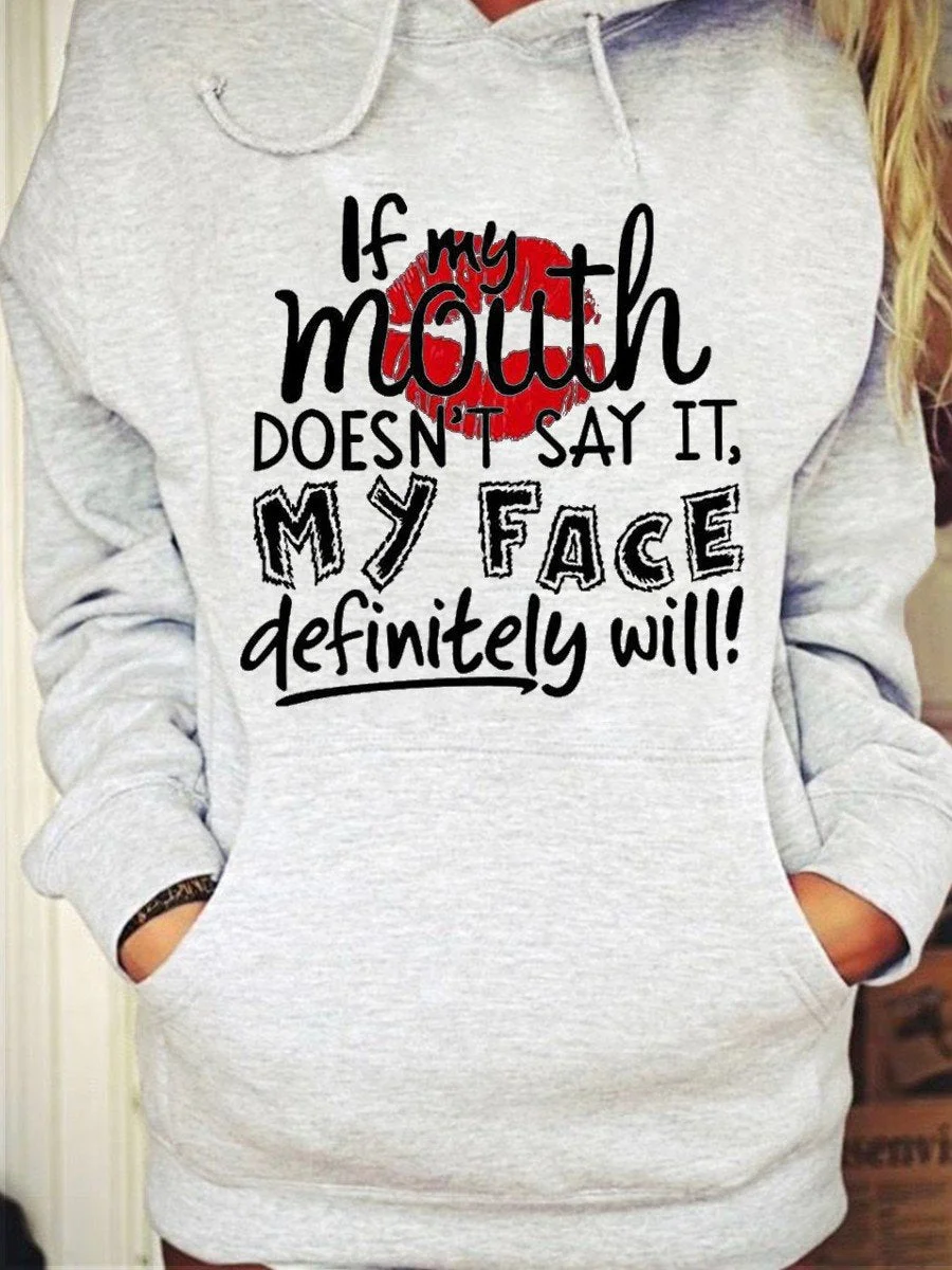 Women's  If My Mouth Doesn't Say It My Face Definitely Will Hoodie