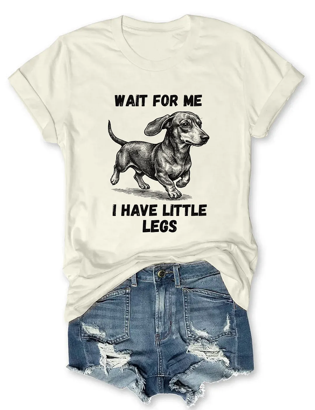 Wait For Me I Have Little Legs Funny Dachshund T-shirt