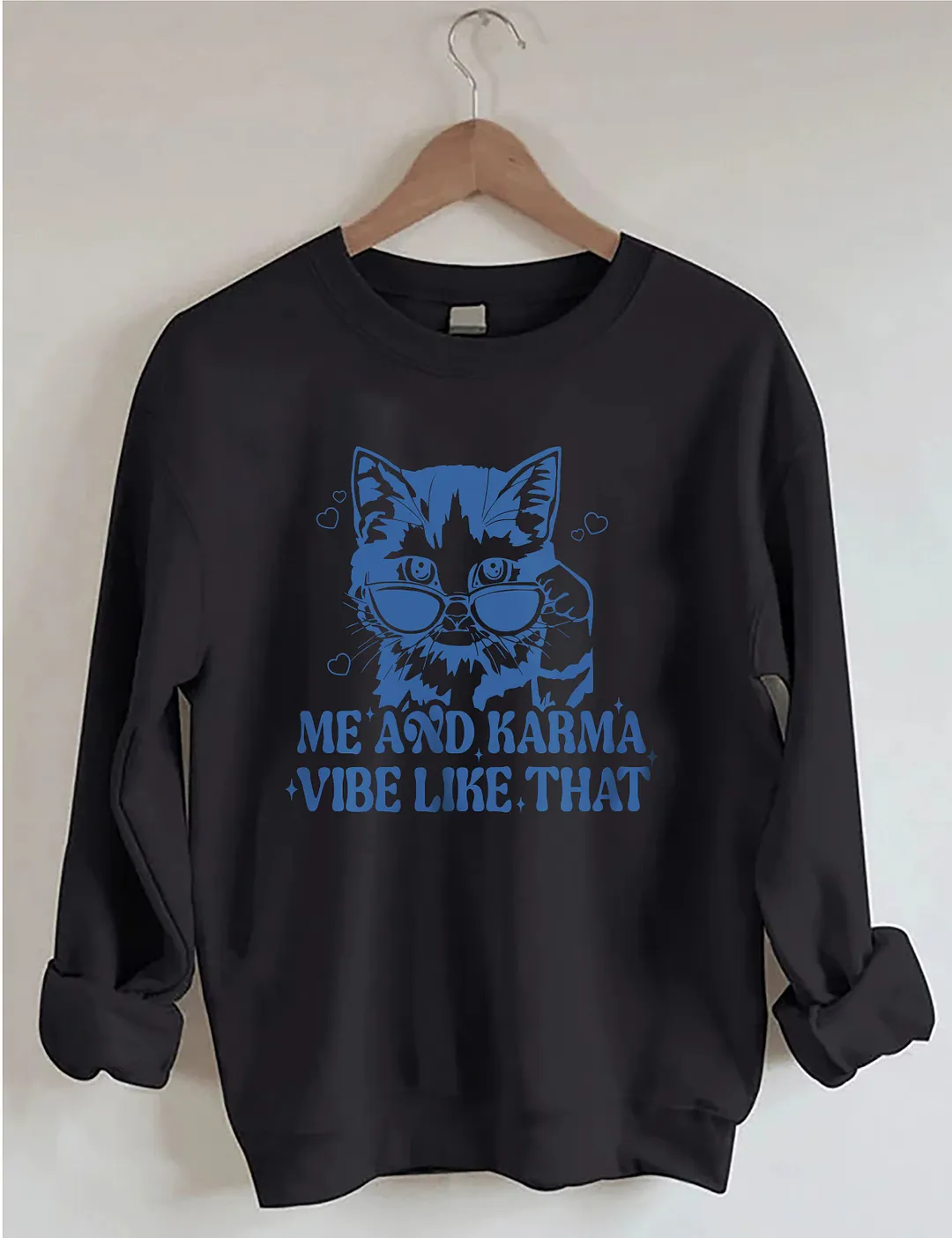 Me And The Karma Vibe Like That Sweatshirt