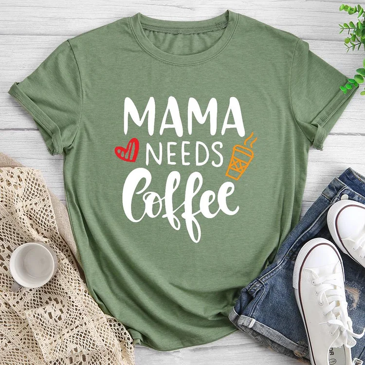 Mama Needs Coffee Round Neck T-shirt