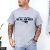 We All We Got We All We Need Patriots Tee For Men