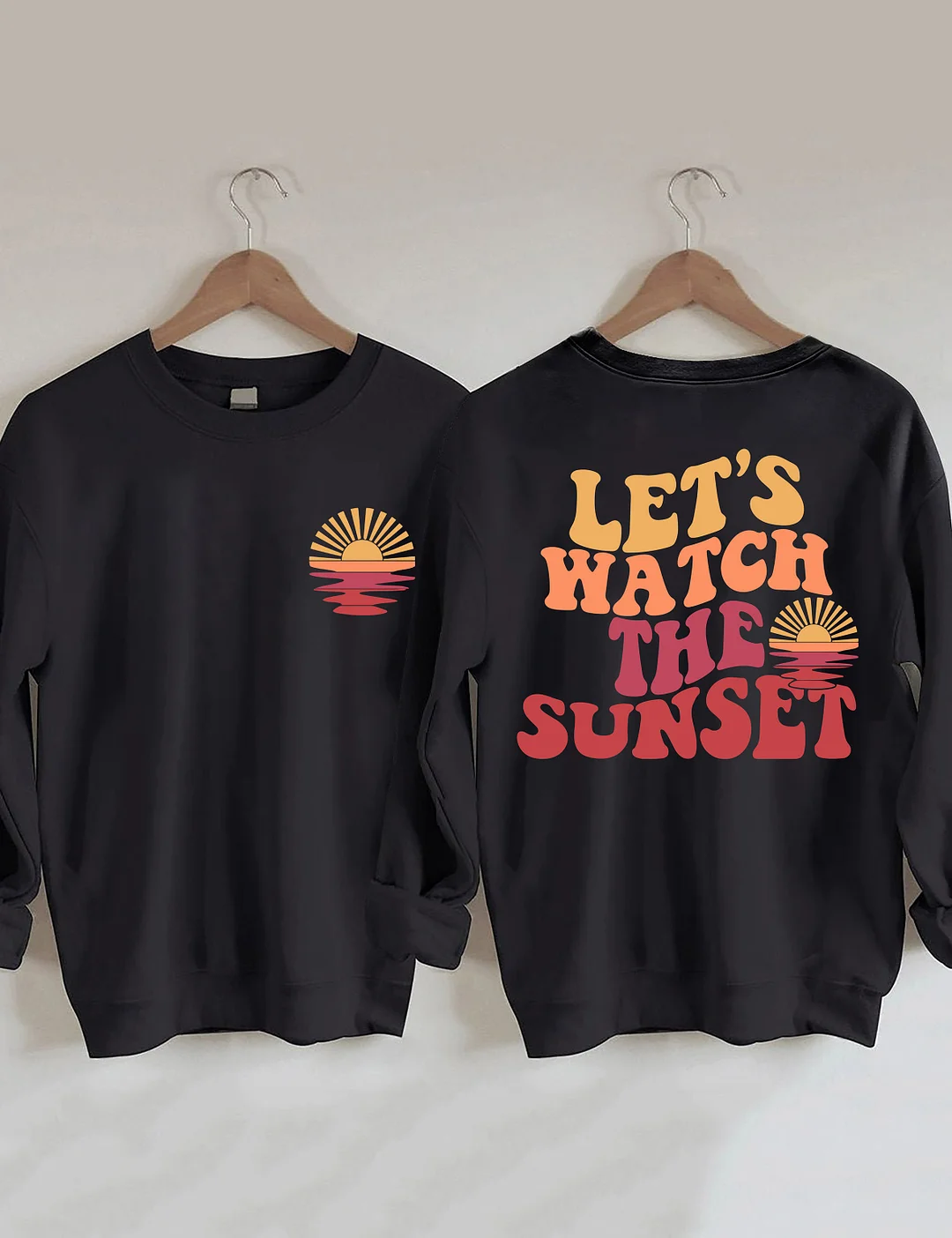 Lets Watch The Sunset Sweatshirt