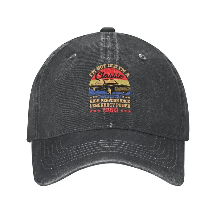 Classic Cotton Im Not Old Im A ClassicGift Idea 1960 Birthday Baseball Cap Men Women Personalized Adult Dad Hat Hip Hop