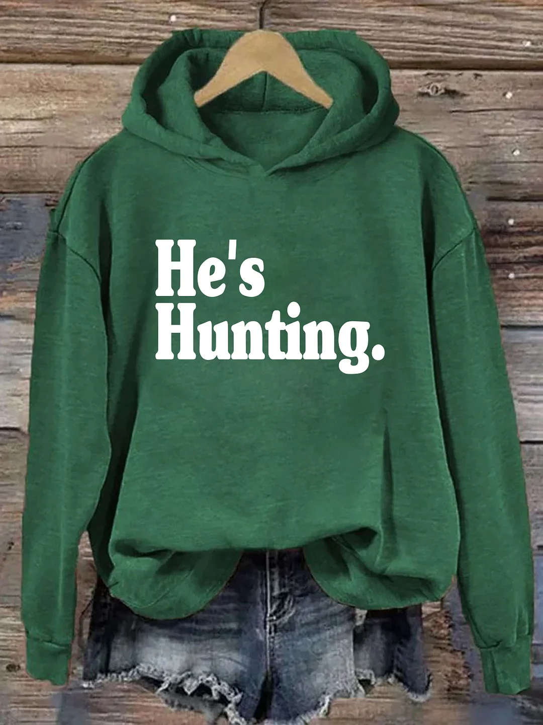 He's Hunting Hoodie