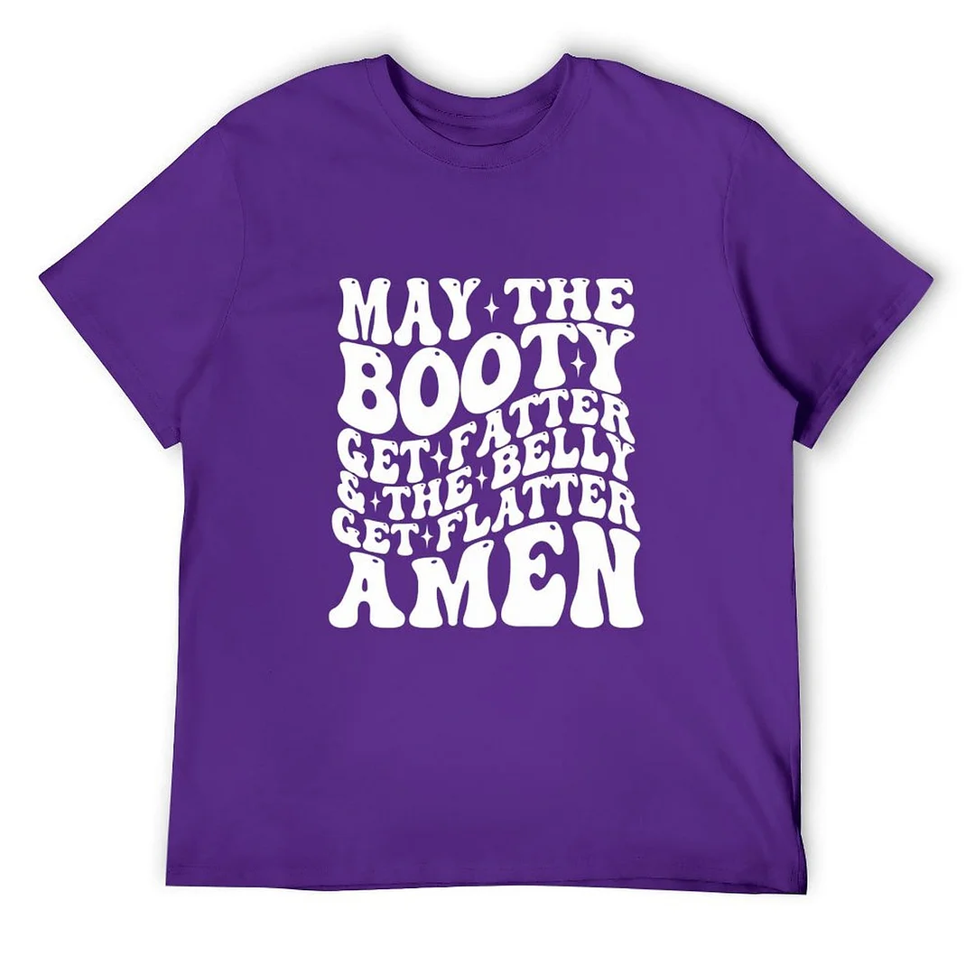 Women plus size clothing Printed Unisex Short Sleeve Cotton T-shirt for Men and Women Pattern May The Booty Get Fatter The Belly Get Flatter Amen-Nordswear