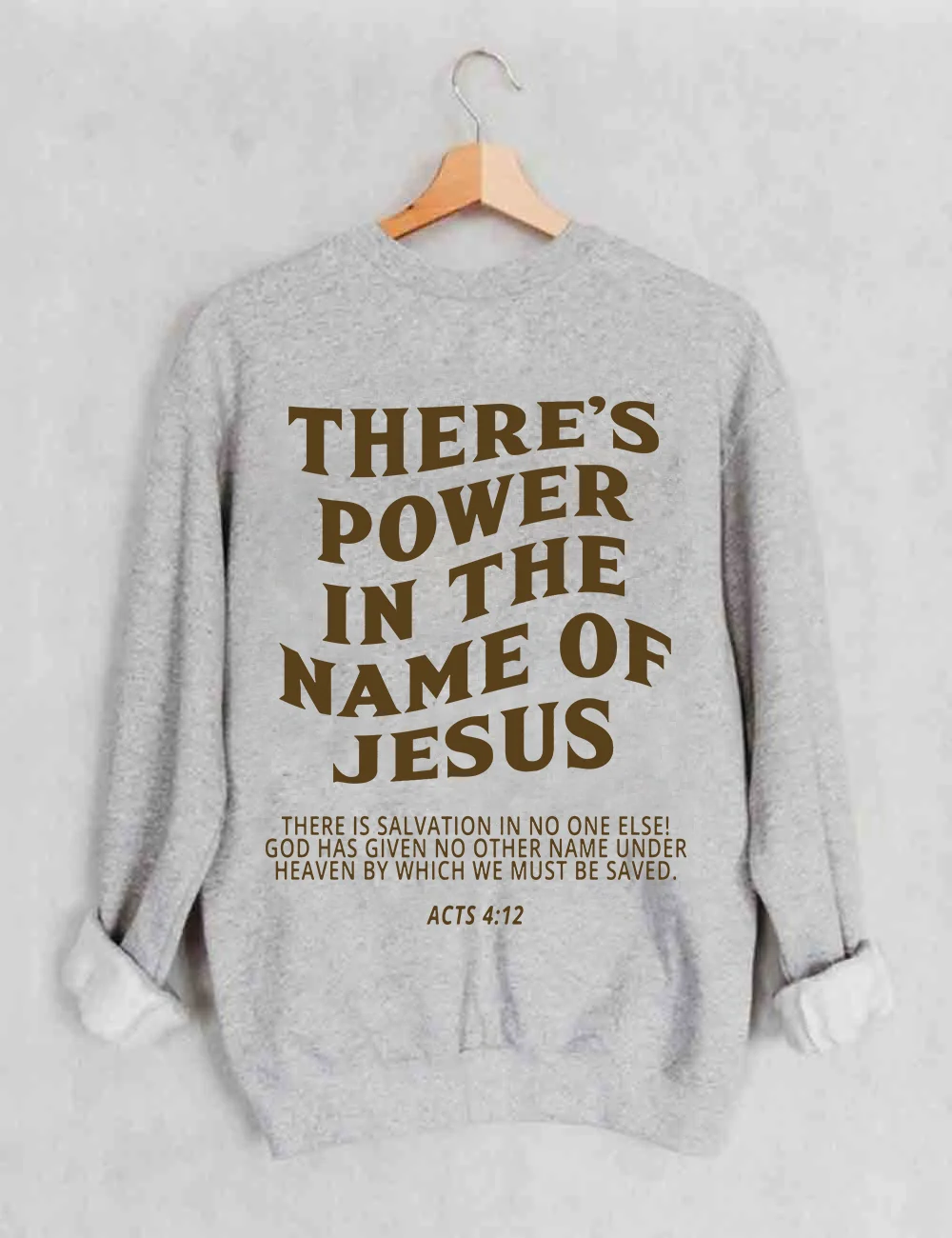 There‘s Power In The Name Of Jesus Sweatshirt
