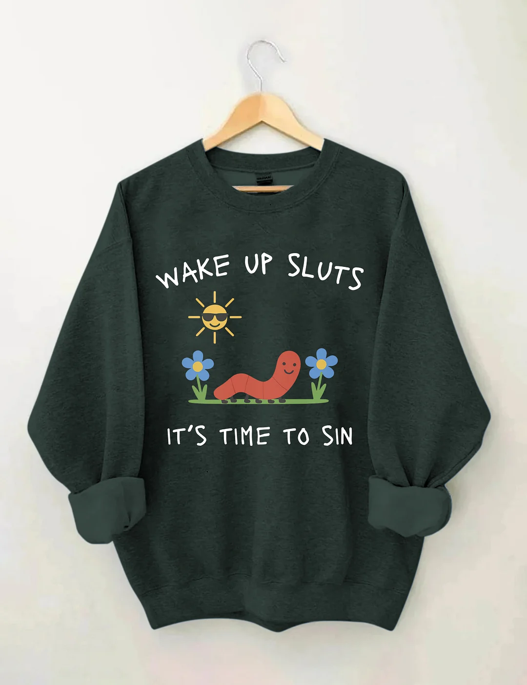 Wake Up Sluts It&rsquo;s Time To Sin Sweatshirt