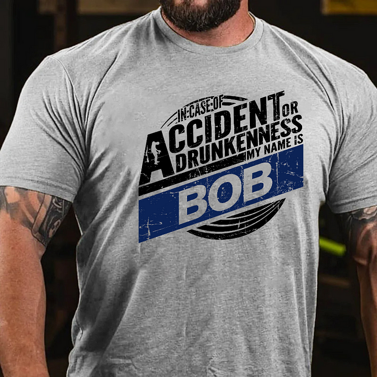 In Case Of Accident Drunkenness My Name is BOB Funny Party T-shirt socialshop