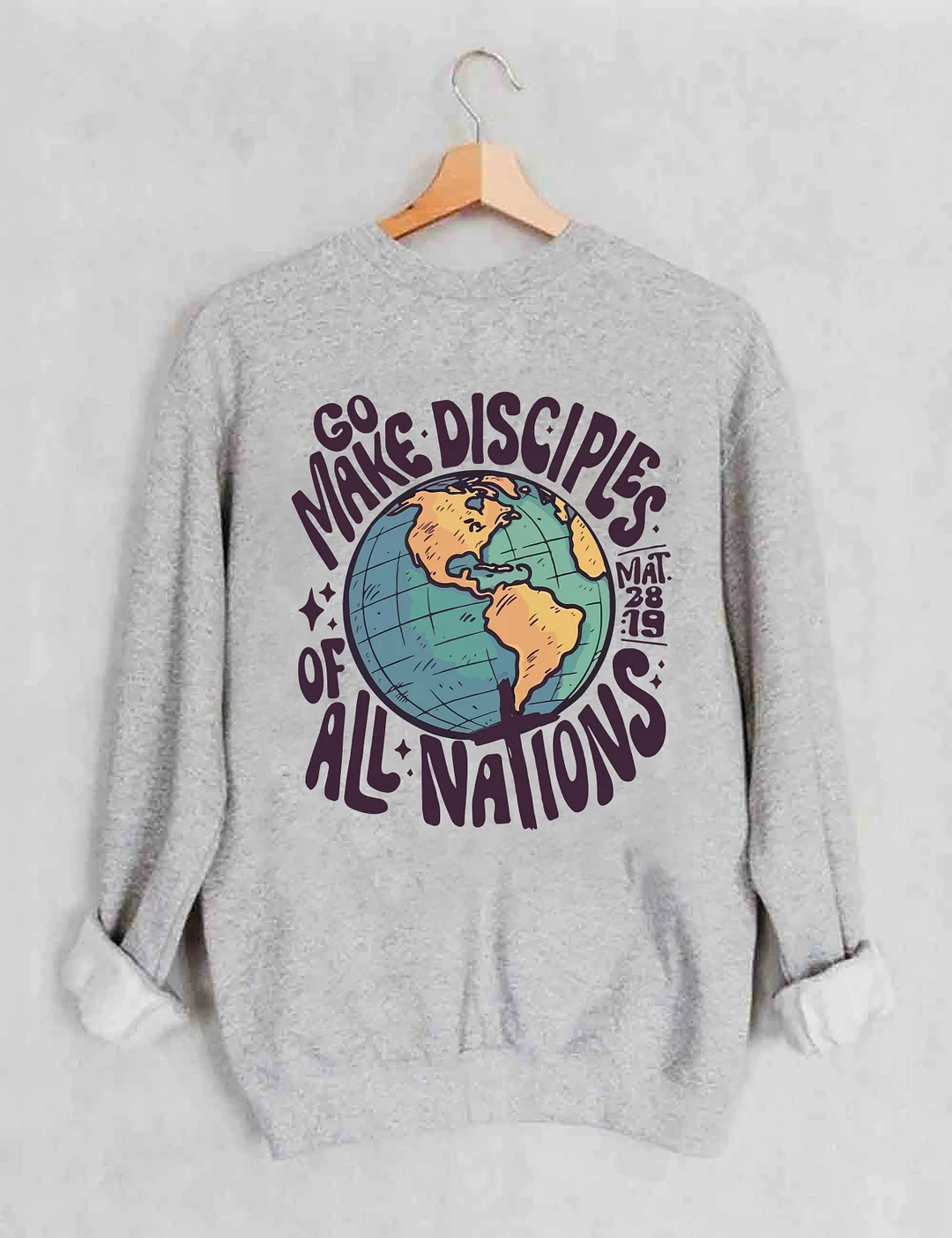 Go Make Disciples Of All Nations Sweatshirt