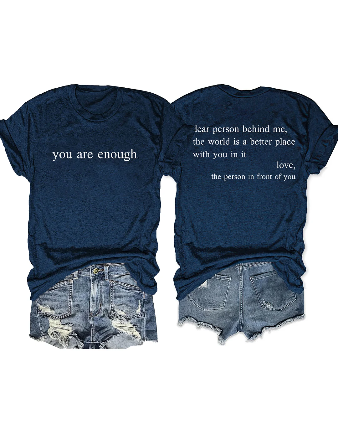 You Are Enough Dear Person Behind Me T-shirt
