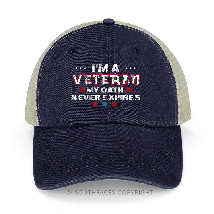I'm A Veteran My Oath Never Expires Trucker Cap