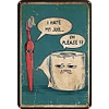 I Hate My Job - Metal Tin Signs(8*12Inch/12*16Inch)