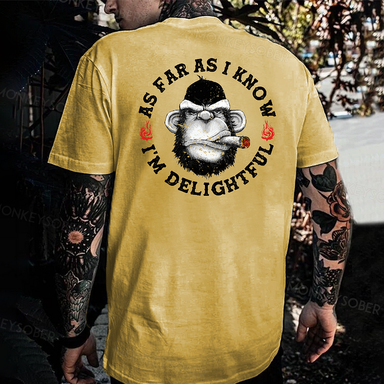 As Far As I Know I'm Delightful T-shirt