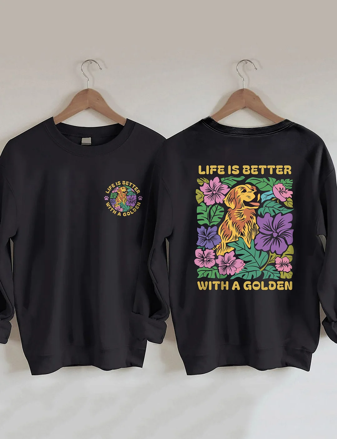 Life Is Better With A Golden Sweatshirt