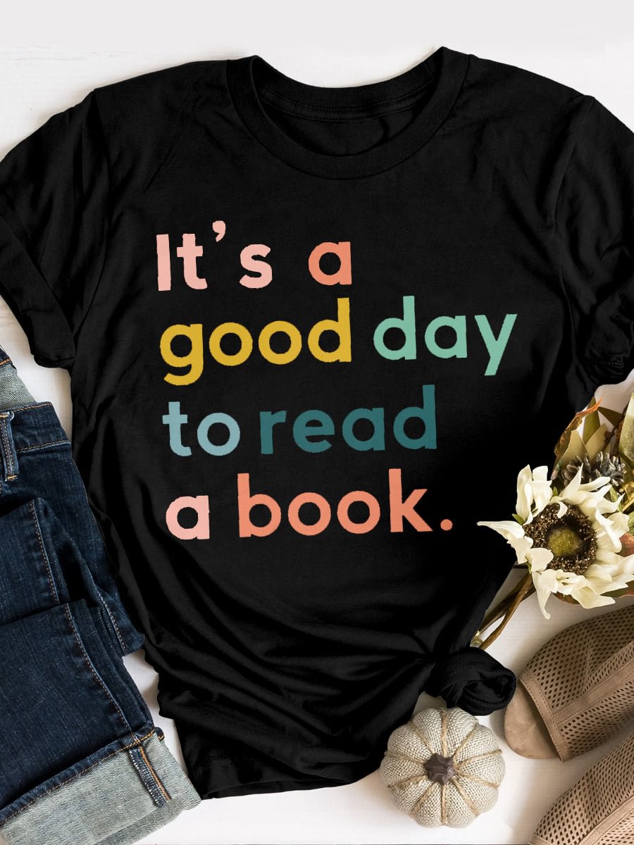 It's A Good Day To Read A Book Print Short Sleeve T-shirt