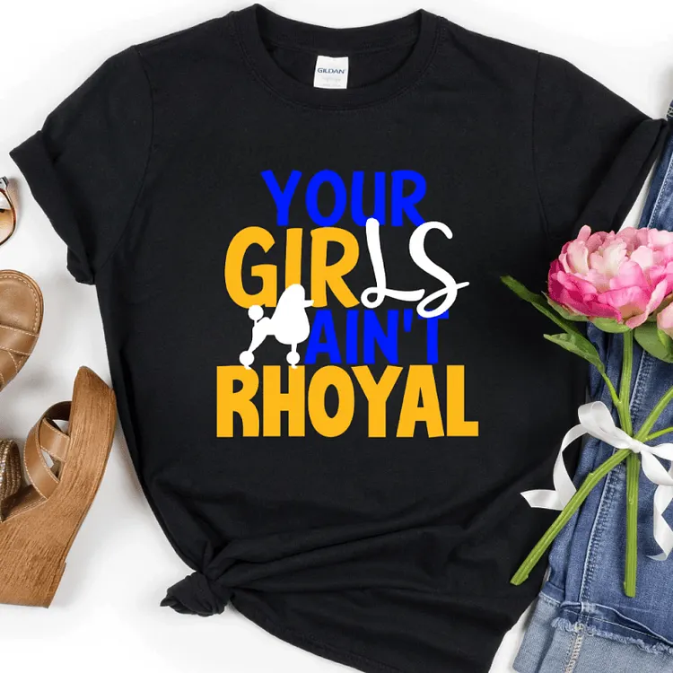 YOUR GIRLS IN' RHOYAL Women&rsquo;s Graphic Print T-Shirt, Sweatshirt & Hoodie