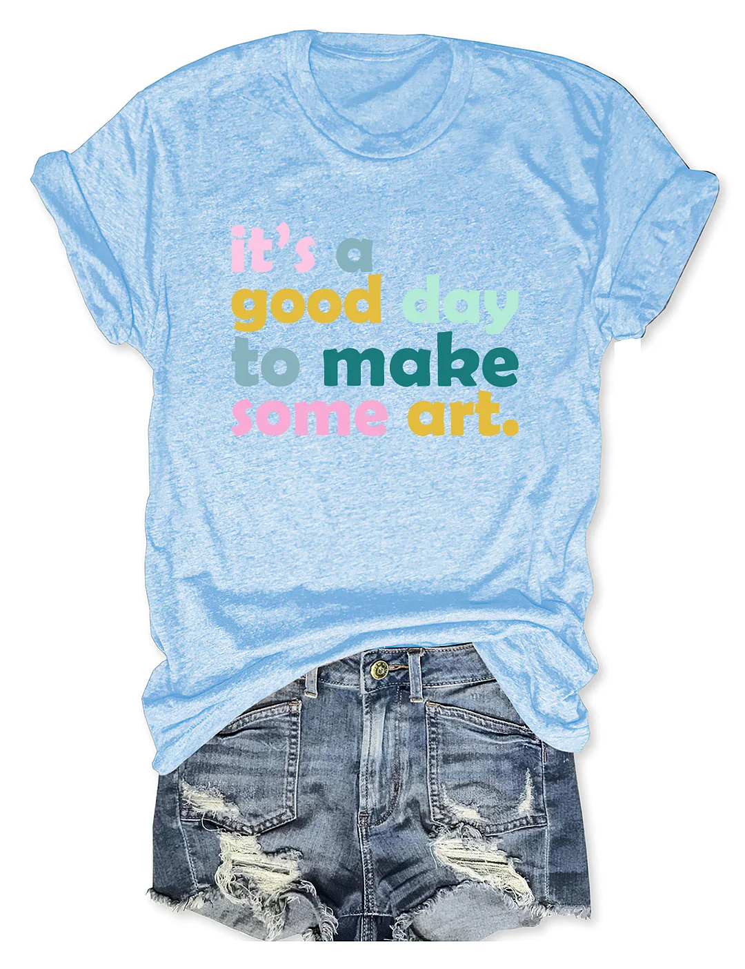 It's A Good Day To Make Some Art T-shirt