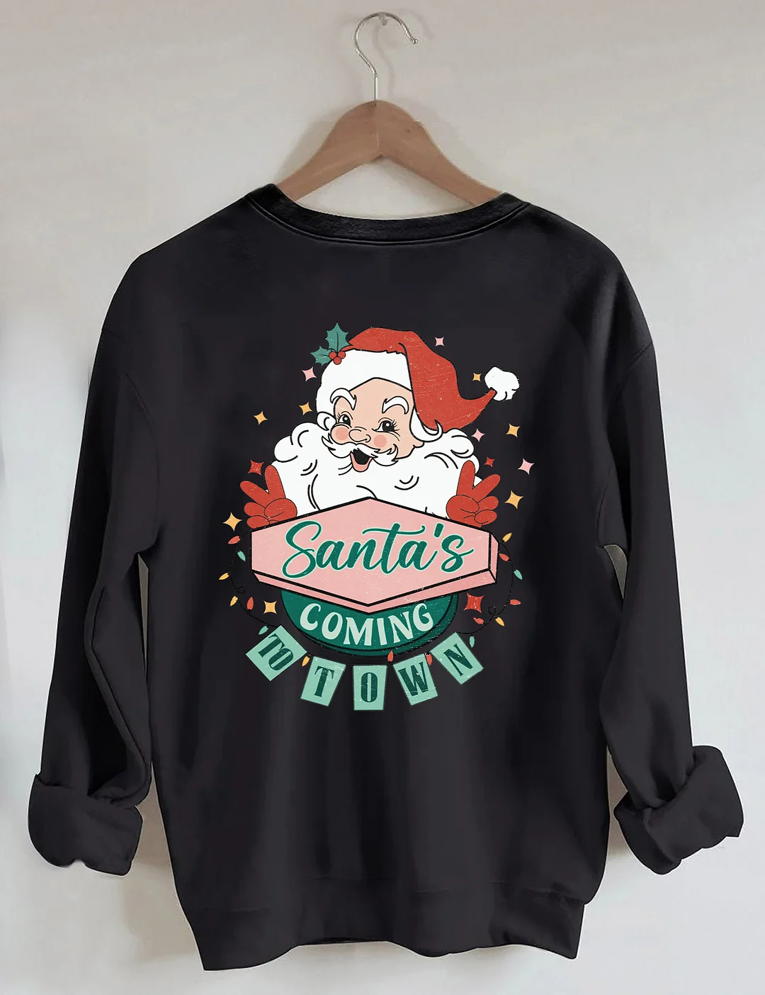 Santa's Coming To Town Sweatshirt