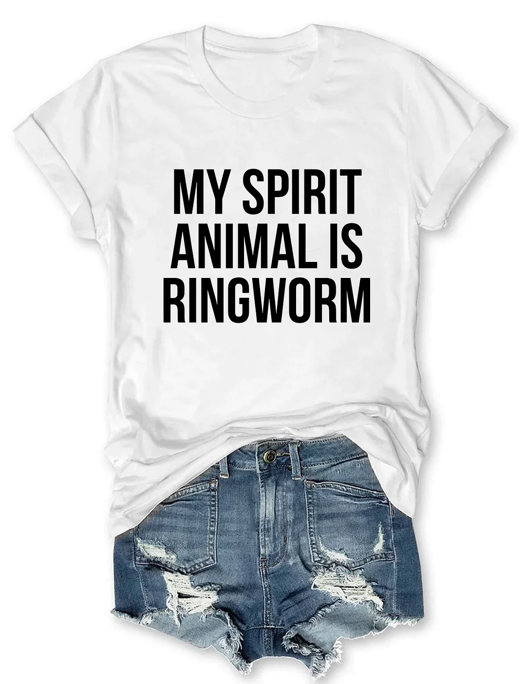 My Spirit Animal Is Ringworm T-shirt