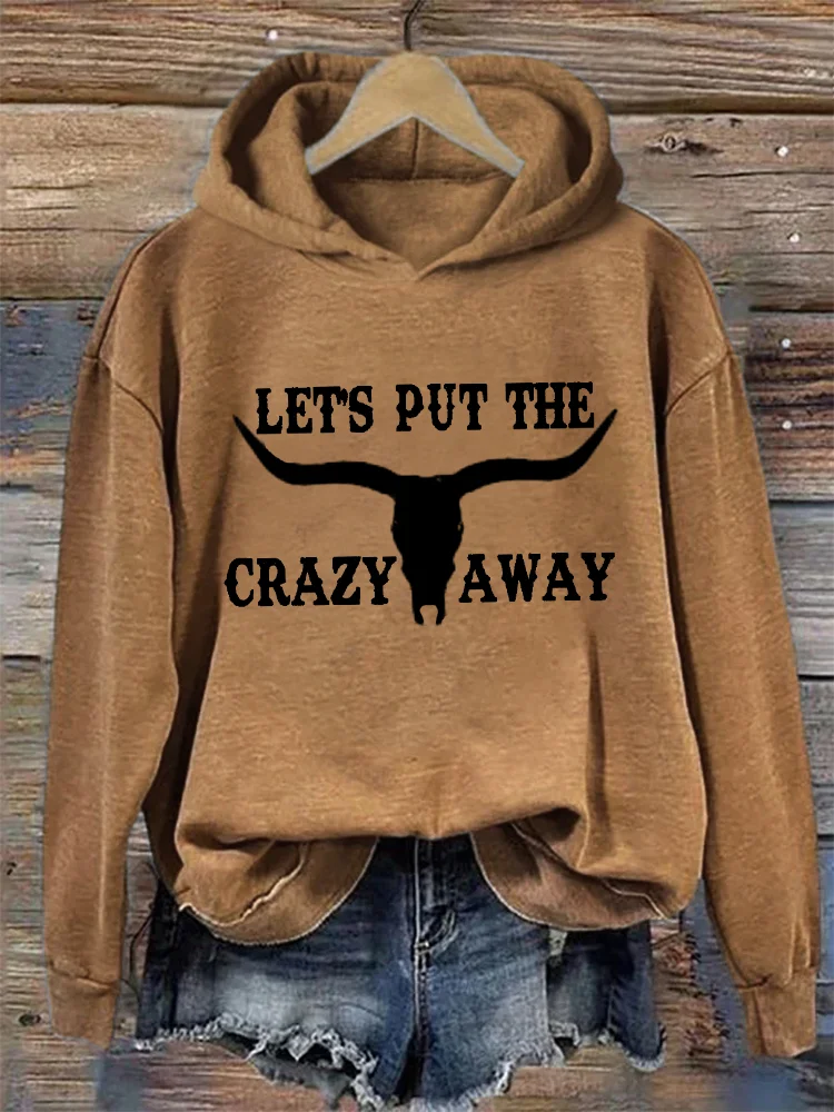 Let's Put the Crazy Away Bull Skull Washed Hoodie